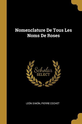 Nomenclature De Tous Les Noms De Roses