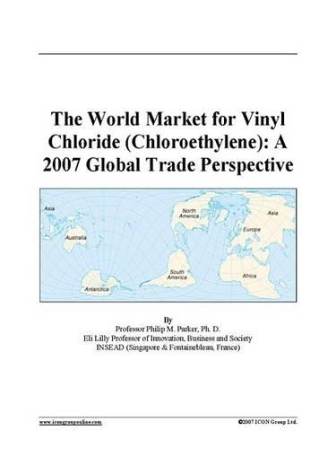 The World Market for Vinyl Chloride (Chloroethylene)