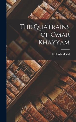 The Quatrains of Omar Khayyam