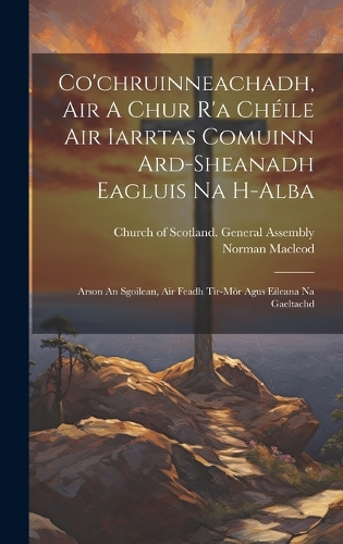 Co'chruinneachadh, Air A Chur R'a Chéile Air Iarrtas Comuinn Ard-sheanadh Eagluis Na H-alba: Arson An Sgoilean, Air Feadh Tìr-mòr Agus Eileana Na Gaeltachd