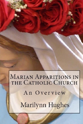 Marian Apparitions in the Catholic Church: An Overview