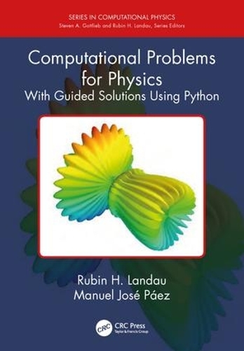 Computational Problems for Physics: With Guided Solutions Using Python(Series in Computational Physics)