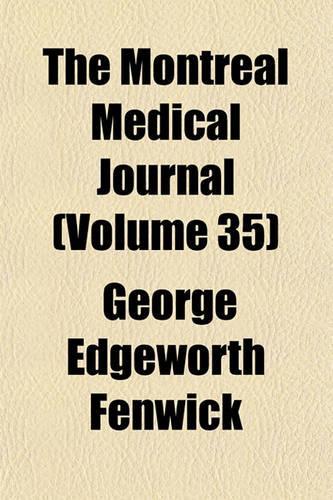 The Montreal Medical Journal Volume 35