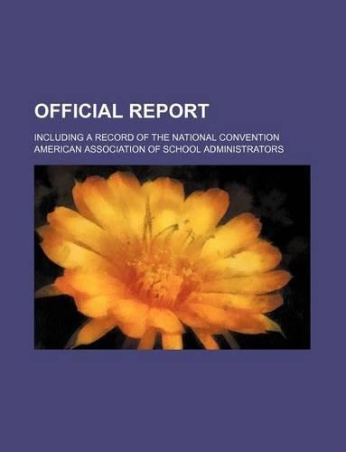 Official Report; Including a Record of the National Convention
