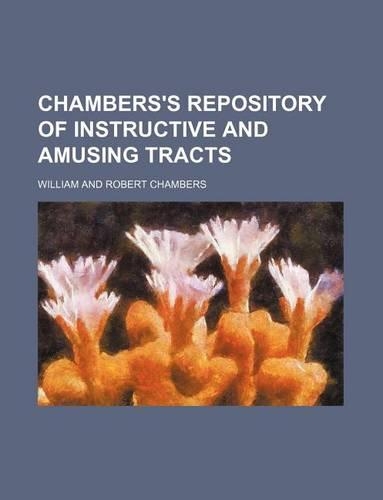 Chambers's Repository of Instructive and Amusing Tracts