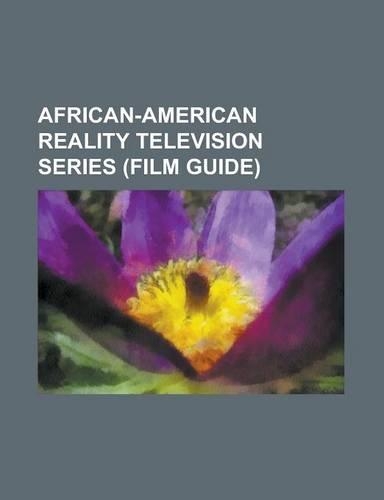 African-American Reality Television Series (Film Guide): 50 Cent: The Money and the Power, Basketball Wives, Basketball Wives La, Being Bobby Brown, B(English)