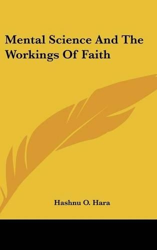Mental Science and the Workings of Faith