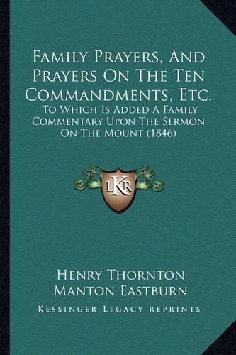 Family Prayers, And Prayers On The Ten Commandments, Etc.