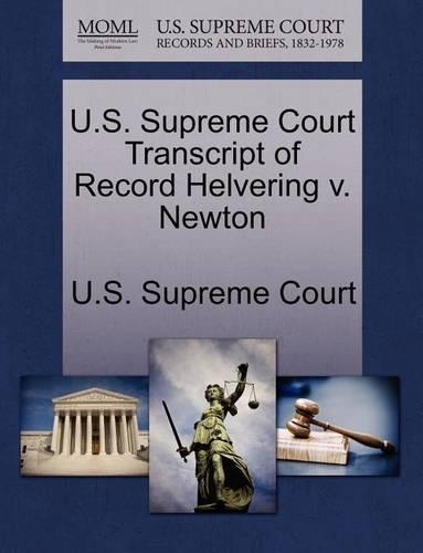 U.S. Supreme Court Transcript of Record Helvering V. Newton: (English)