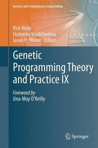 Genetic Programming Theory and Practice IX: (Genetic and Evolutionary Computation)
