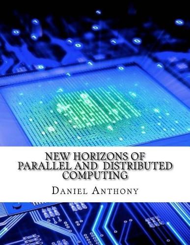 New Horizons of Parallel and Distributed Computing