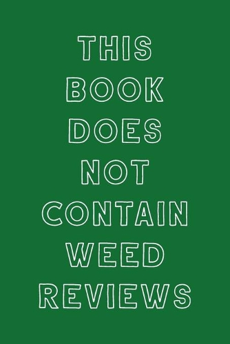 This Book Does Not Contain Weed Reviews