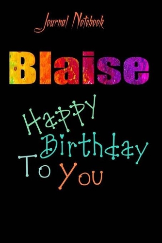 Blaise: Happy Birthday To you Sheet 9x6 Inches 120 Pages with bleed - A Great Happybirthday Gift