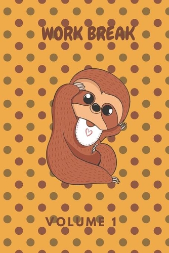 Work Break Volume 1: Schedule Journal with Humorous Quotes, Coloring Pages & Fun Activities