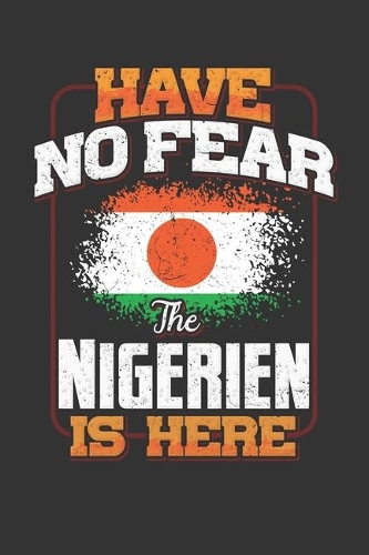 Have No Fear The Nigerien Is Here