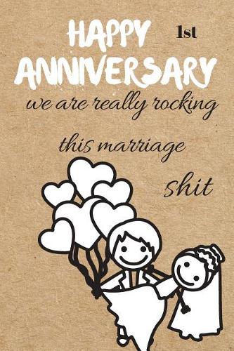 Happy 1st Anniversary: We Are Really Rocking This Marriage Shit