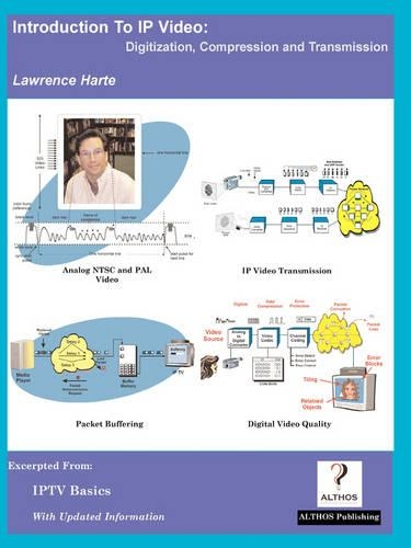 Introduction to IP Video; Digitization, Compression and Transmission