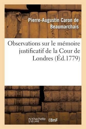Observations Sur Le Mémoire Justificatif de la Cour de Londres: (Histoire)