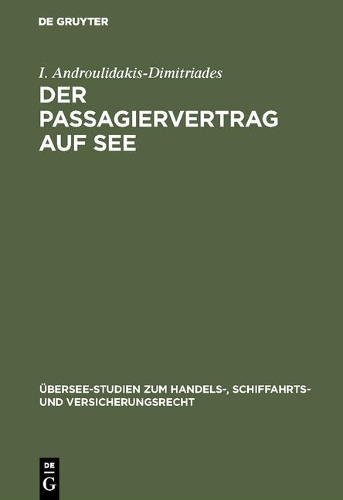 Der Passagiervertrag auf See: (33 Übersee-Studien Zum Handels-, Schiffahrts- Und Versicherungs)