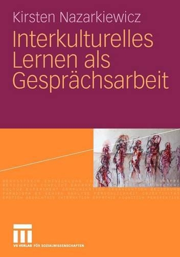 Interkulturelles Lernen als Gesprächsarbeit: (German)