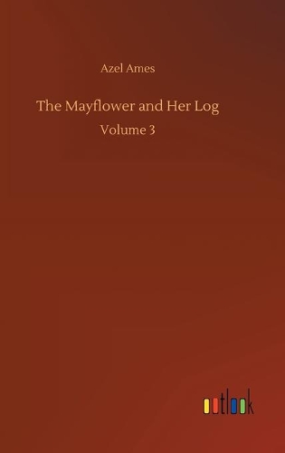 The Mayflower and Her Log