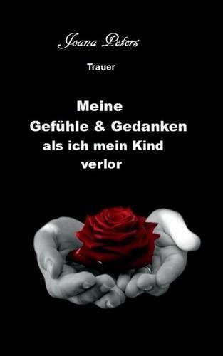 Meine Gefuhle Und Gedanken ALS Ich Mein Kind Verlor