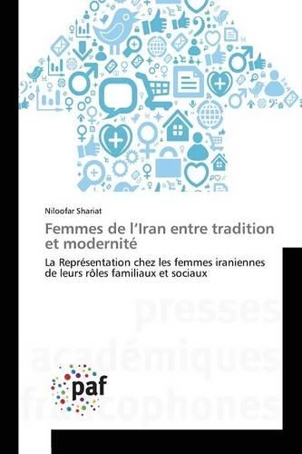 Femmes de L Iran Entre Tradition Et Modernité: (Omn.Pres.Franc.)