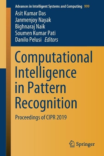Computational Intelligence in Pattern Recognition: Proceedings of CIPR 2019(999 Advances in Intelligent Systems and Computing)