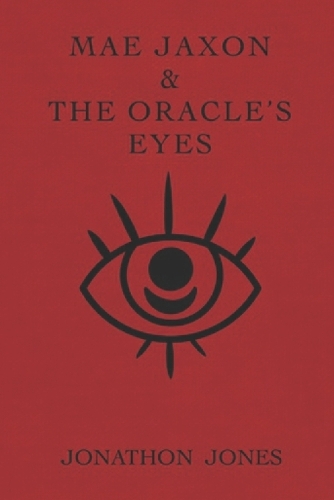 Mae Jaxon & the Oracle's Eyes