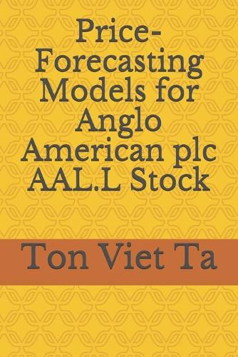 Price-Forecasting Models for Anglo American plc AAL.L Stock