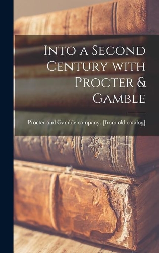 Into a Second Century With Procter & Gamble