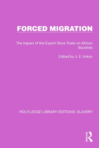 Forced Migration: The Impact of the Export Slave Trade on African Societies(Routledge Library Editions: Slavery)