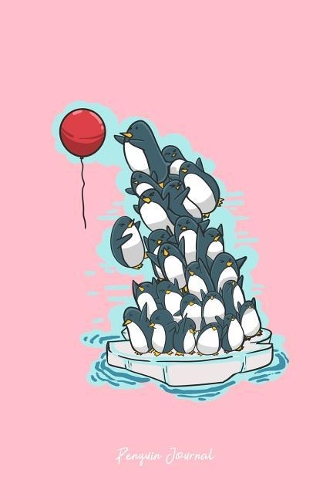 Penguin Journal: Lined Journal - Penguin Balloon Funny Girls Gift - Pink Ruled Diary, Prayer, Gratitude, Writing, Travel, Notebook For Men Women - 6x9 120 pages