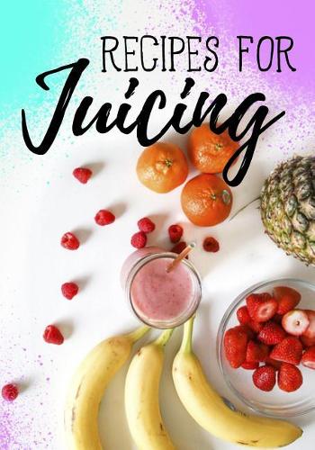 Recipes for Juicing