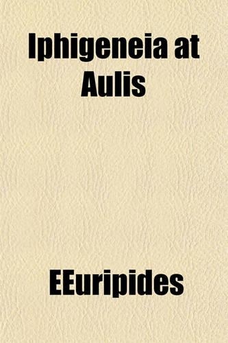 Iphigeneia at Aulis: (English)