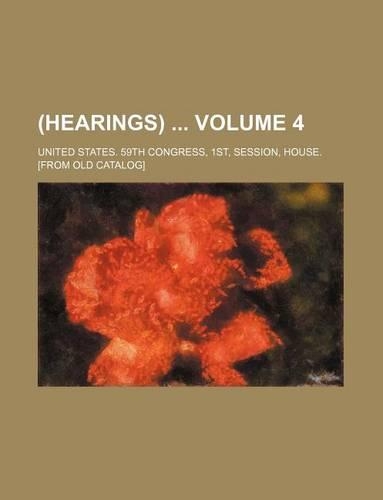 (Hearings) Volume 4: (English)
