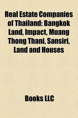 Real Estate Companies of Thailand: Bangkok Land, Impact, Muang Thong Thani, Sansiri, Land and Houses(English)