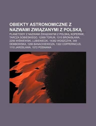 Obiekty Astronomiczne Z Nazwami Zwi Zanymi Z Polsk