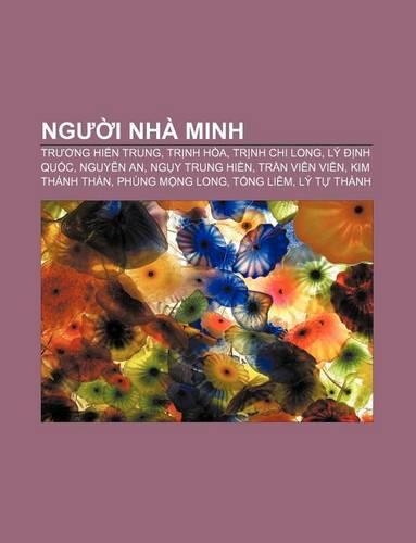 Ng I Nha Minh: Tr Ng Hi N Trung, Tr NH Hoa, Tr NH Chi Long, Ly NH Qu C, Nguy N An, Ng y Trung Hi N, Tr N Vien Vien, Kim Thanh Than(Vietnamese)