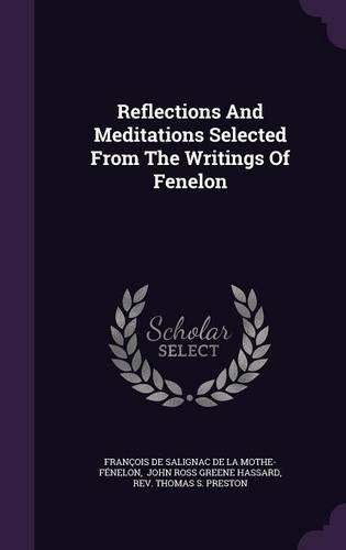 Reflections And Meditations Selected From The Writings Of Fenelon
