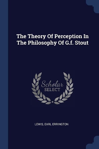 The Theory Of Perception In The Philosophy Of G.f. Stout