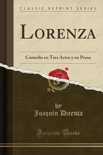 Lorenza: Comedia en Tres Actos y en Prosa (Classic Reprint)