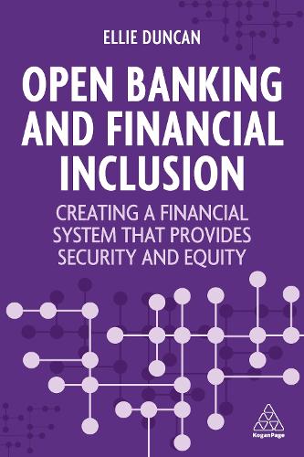 Open Banking and Financial Inclusion: Creating a Financial System That Provides Security and Equity