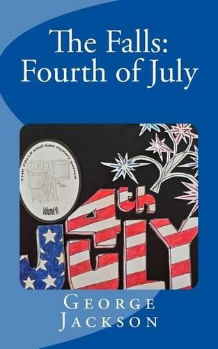 The Falls: Fourth of July(6 Falls Small Town Mystery)