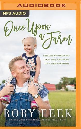 Once upon a Farm: Lessons on Growing Love, Life, and Hope on a New Frontier