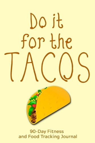 Do it For the Tacos