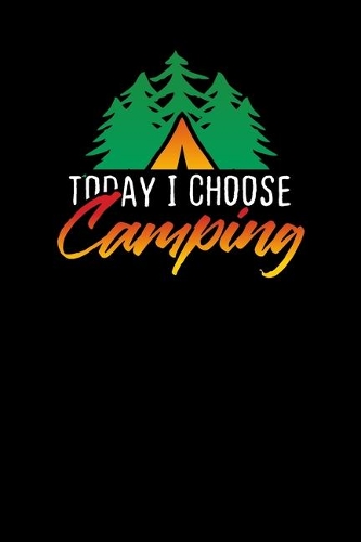 Today I Choose Camping