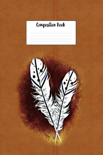 Composition Book: Native American Indian Feather Hair Ties 6 X 9 College Ruled Paper Notebook, Appreciation Gift, Quote Journal or Diary Unique Inspirational Gift for