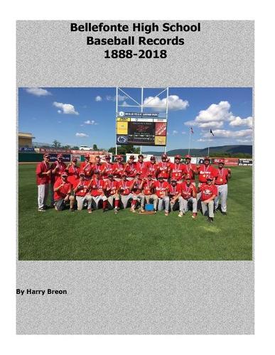 Bellefonte High School Baseball Records 1888-2018