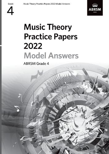Music Theory Practice Papers Model Answers 2022, ABRSM Grade 4: (Theory of Music Exam papers & answers (ABRSM))